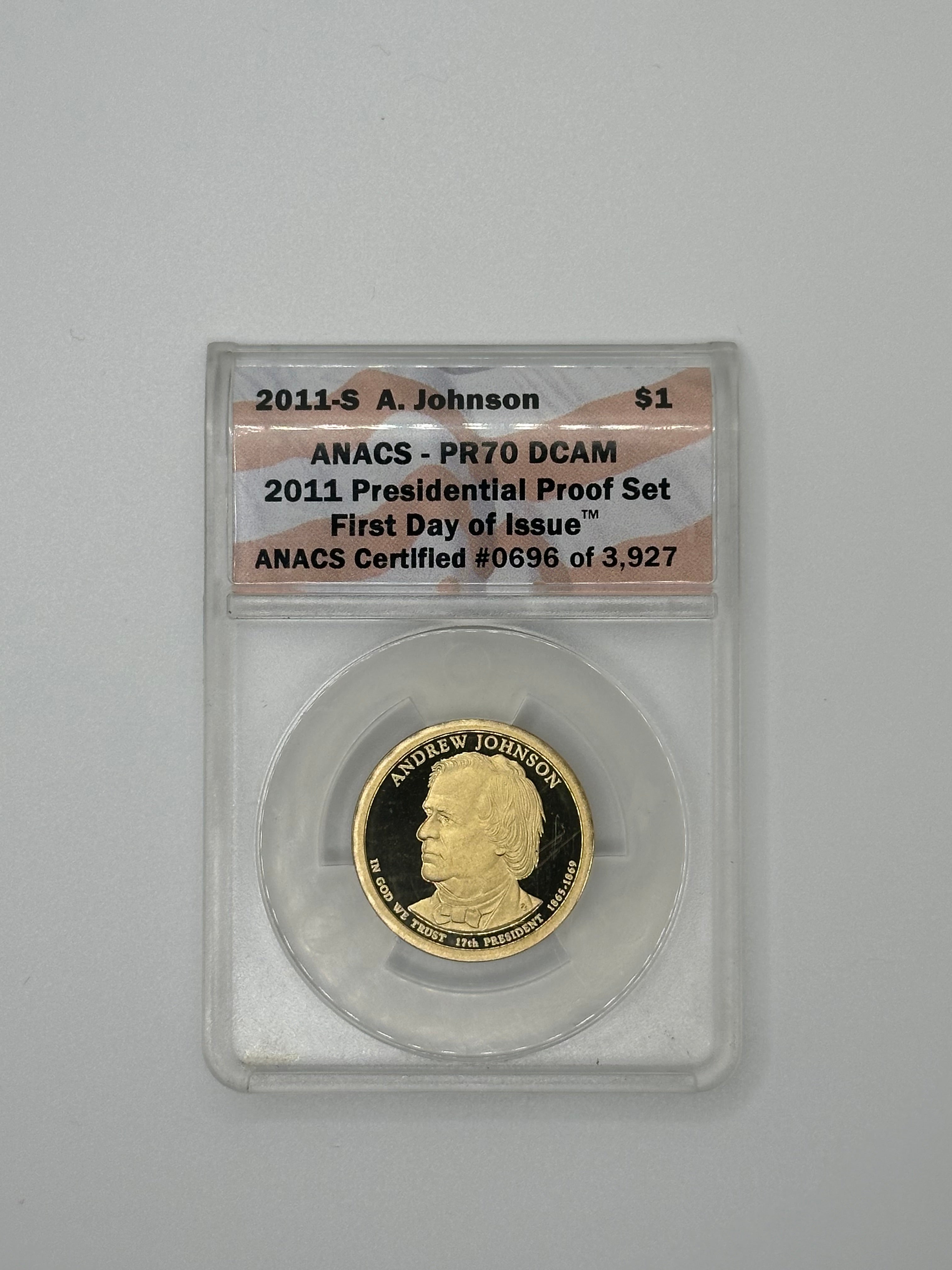 2011-S Andrew Johnson Presidential Dollar – ANACS PR70 DCAM | First Day of Issue #0696/3,927